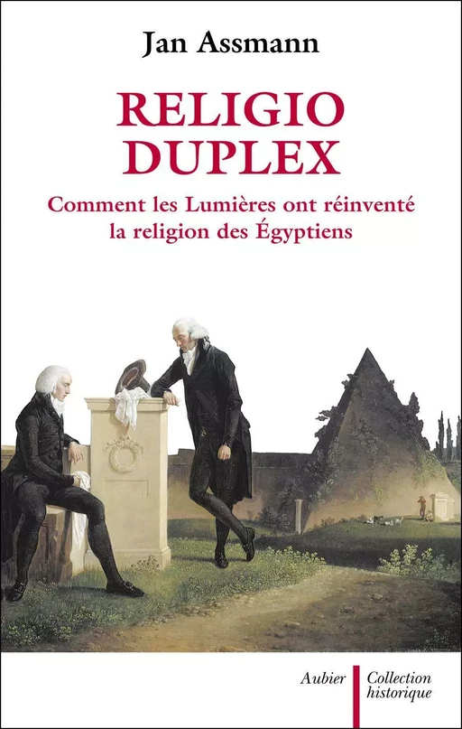 Religio duplex. Comment les Lumières ont réinventé la religion des Égyptiens - Jan Assman - Aubier