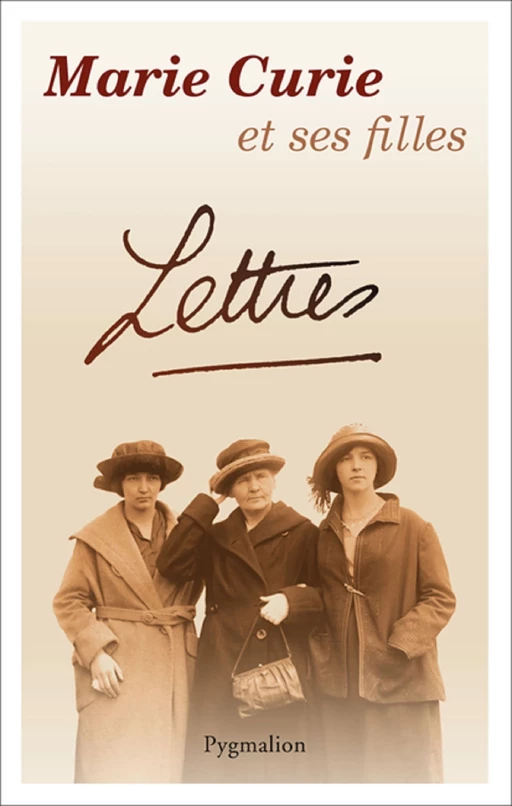 Lettres - Marie Curie, Irène Joliot-Curie, Eve Labouisse-Curie - Pygmalion