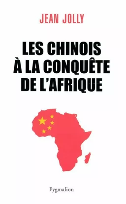 Les Chinois à la conquête de l'Afrique