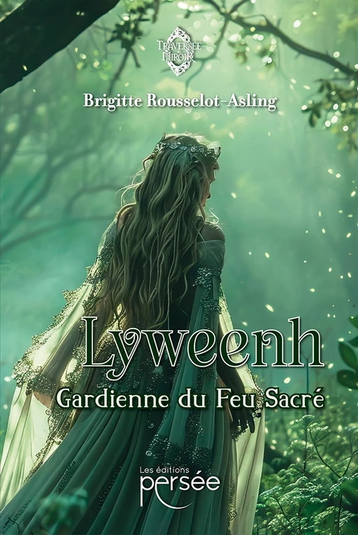 LYWEENH - Gardienne du feu sacré - Brigitte ROUSSELOT-ASLING - Éditions Persée