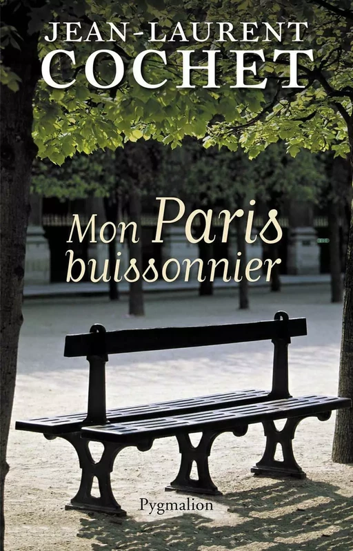 Mon Paris buissonnier - Jean-Laurent Cochet - Pygmalion