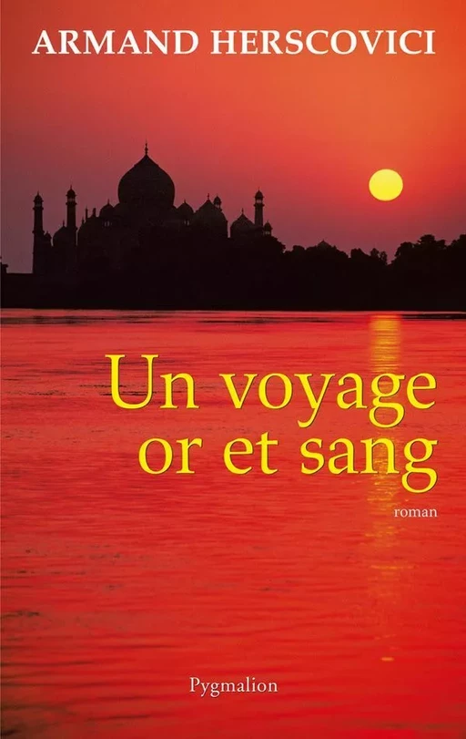 Un voyage or et sang - Armand Herscovici - Pygmalion