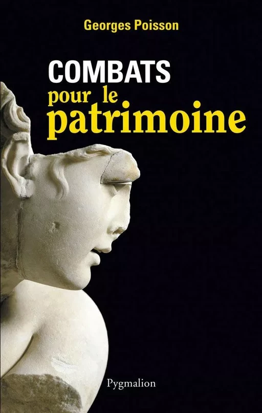 Combats pour le patrimoine - Georges Poisson - Pygmalion