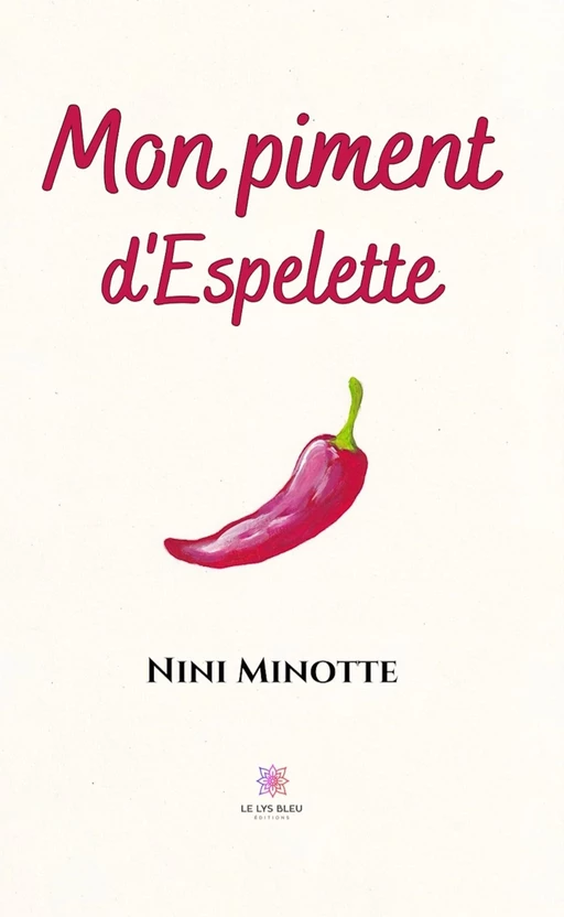 Mon piment d’Espelette - Nini Minotte Minotte - Le Lys Bleu Éditions