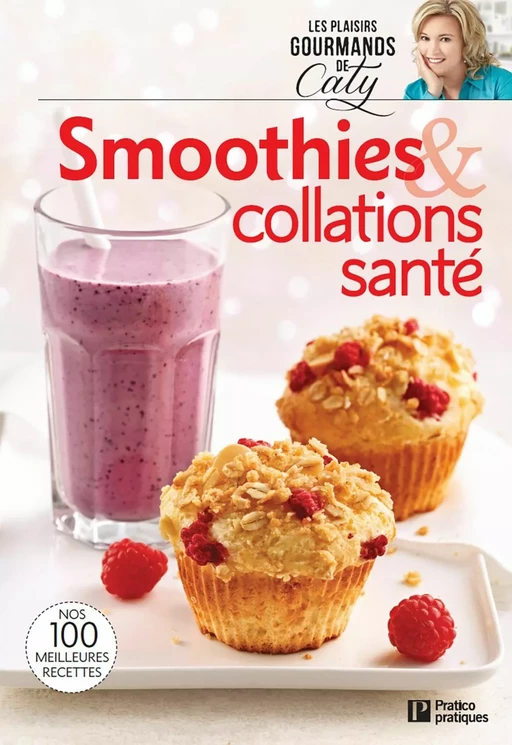 Smoothies & collations santé - Pratico Édition - Pratico Édition