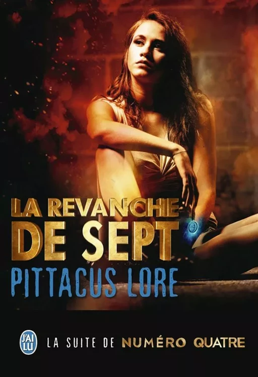 Lorien Legacies (Tome 5) - La revanche de Sept - Pittacus Lore - J'ai Lu