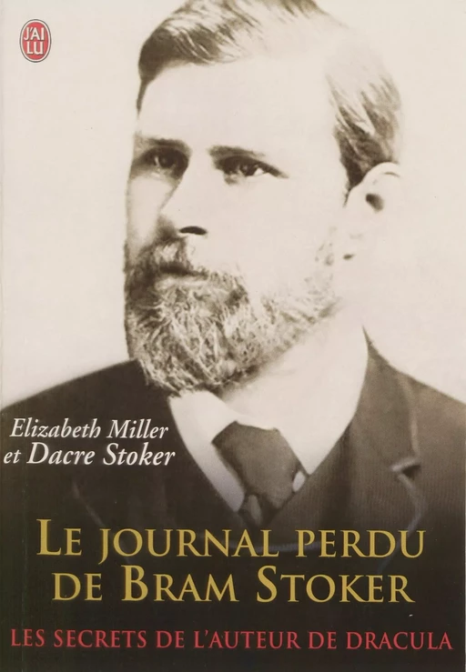 Le journal perdu de Bram Stoker - Elisabeth Miller, Dacre Stoker - J'ai Lu