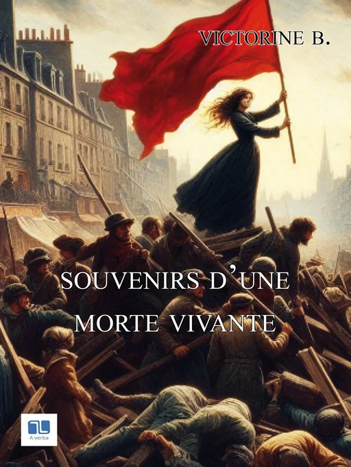 Souvenirs d'une morte vivante - Victorine B. - A verba futuroruM