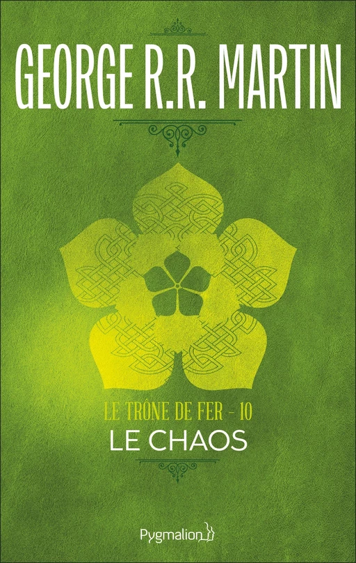 Le Trône de Fer (Tome 10) - Le Chaos - George R.R. Martin - Pygmalion