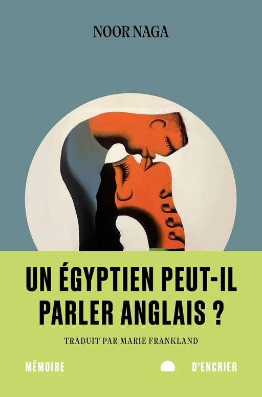 Un Égyptien peut-il parler anglais ? - Noor Naga - Mémoire d'encrier