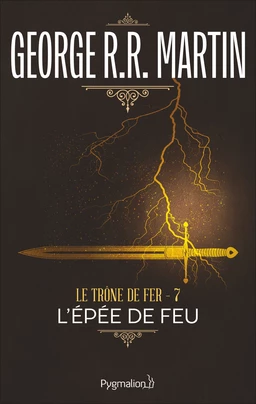 Le Trône de Fer (Tome 7) - L'épée de Feu