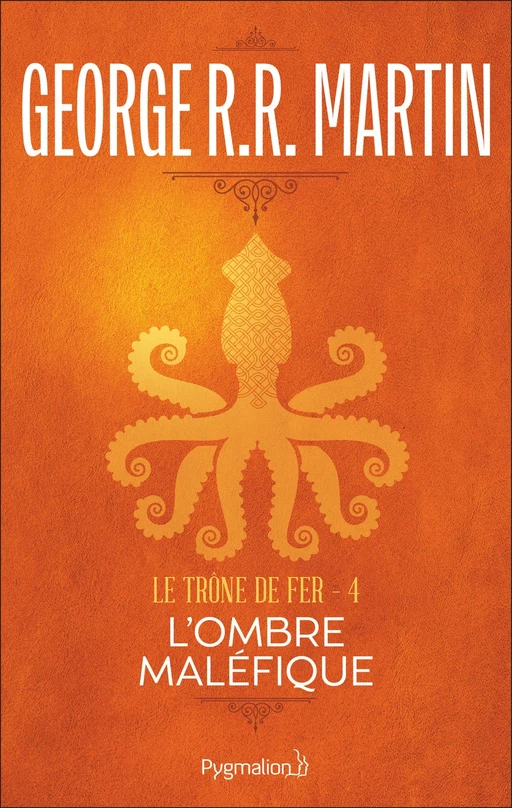 Le Trône de Fer (Tome 4) - L'ombre maléfique - George R.R. Martin - Pygmalion