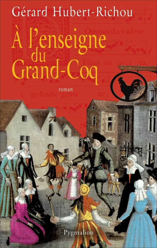 À l’enseigne du Grand-Coq - Gérard Hubert-Richou - Pygmalion