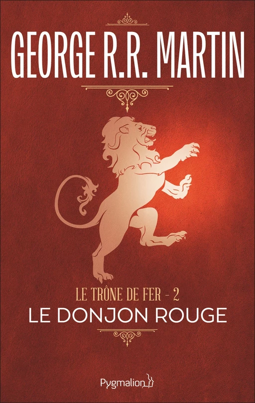 Le Trône de Fer (Tome 2) - Le donjon rouge - George R.R. Martin - Pygmalion