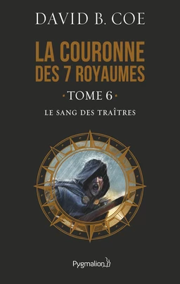 La couronne des 7 royaumes (Tome 6) - Le Sang des traîtres