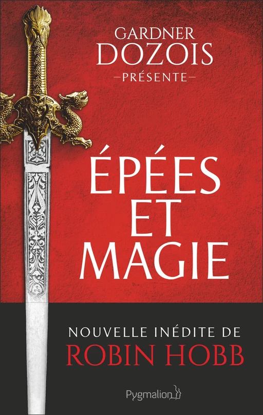 Épées et magie - Gardner Dozois, Robin Hobb, George R.R. Martin, Scott Lynch Scott Lynch - Pygmalion