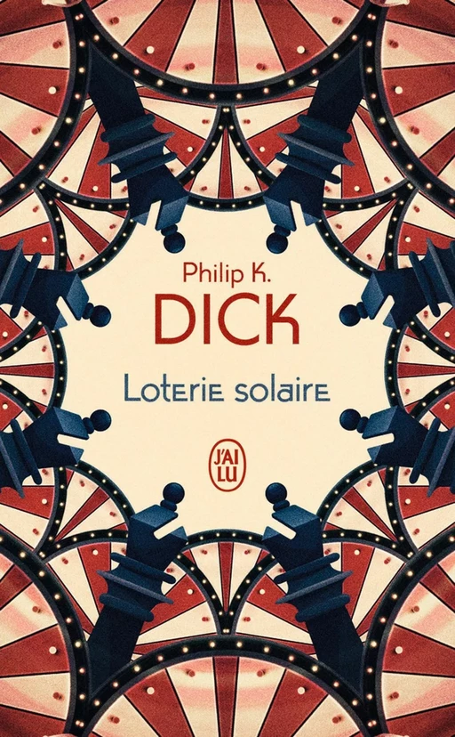 Loterie solaire - Philip K. Dick - J'ai Lu