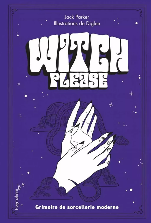 Witch, please. Grimoire de sorcellerie moderne - Jack Parker - Pygmalion