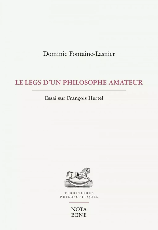 Le legs d'un philosophe amateur - Dominic Fontaine-Lasnier - Groupe Nota bene