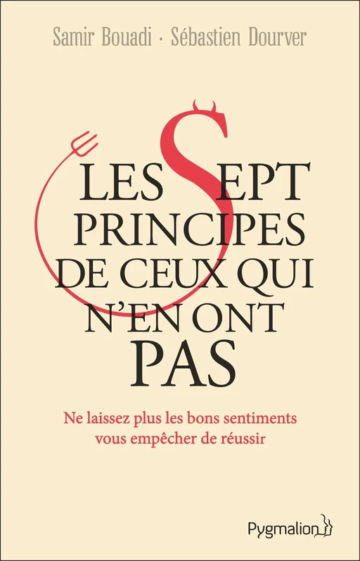 Les sept principes de ceux qui n'en ont aucun - Samir Bouadi, Sébastien Dourver - Pygmalion