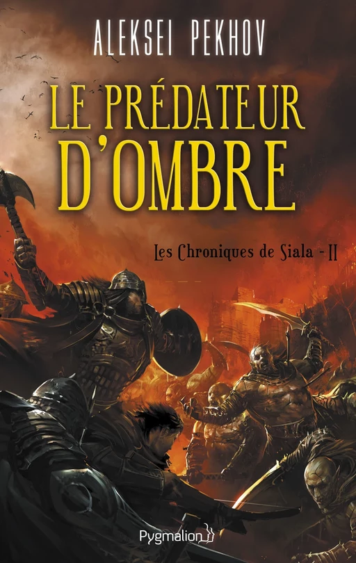 Les Chroniques de Siala (Tome 2) - Le prédateur d'ombre - Aleksei Pekhov - Pygmalion