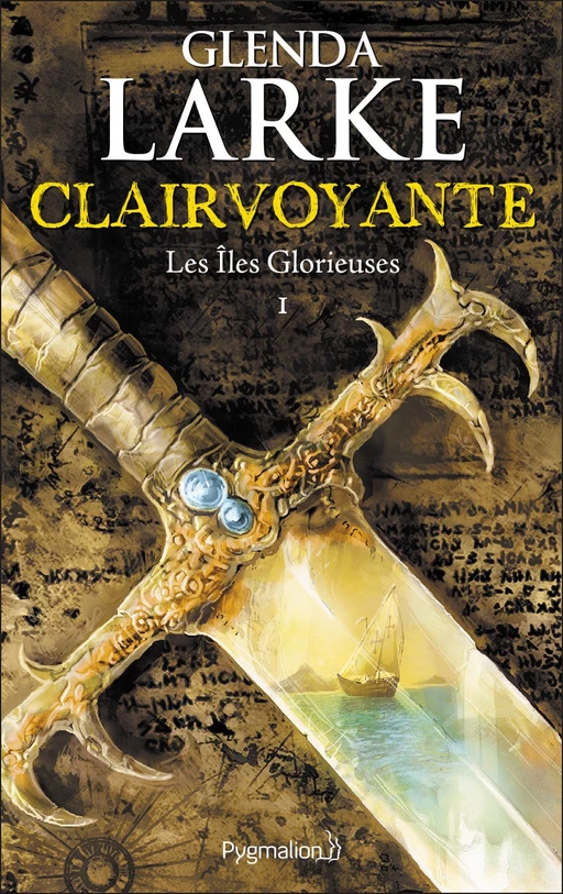 Les Îles glorieuses (Tome 1) - Clairvoyante - Glenda Larke - Pygmalion