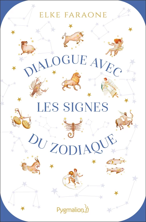 Dialogue avec les signes du zodiaque - Elke Faraone - Pygmalion