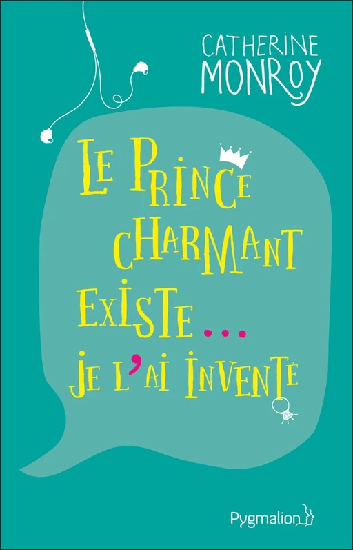 Le prince charmant existe... Je l'ai inventé - Catherine Monroy - Pygmalion