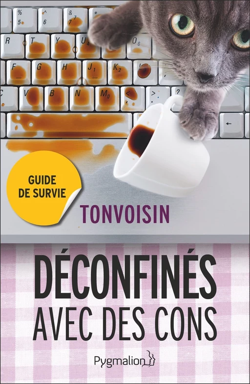 Déconfinés avec des cons -  Tonvoisin - Pygmalion