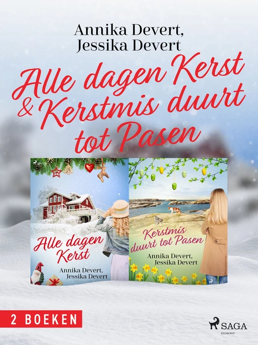 Alle dagen kerst & Kerstmis duurt tot Pasen - Jessika Devert, Annika Devert - Saga Egmont International