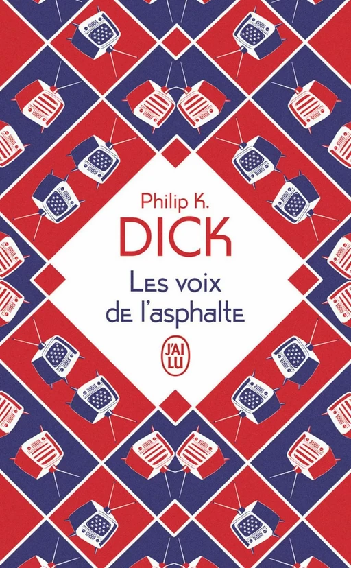 Les voix de l'asphalte - Philip K. Dick - J'ai Lu