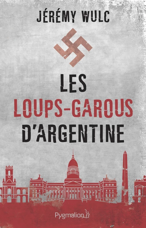 Les loups-garous d'Argentine - Jérémy Wulc - Pygmalion