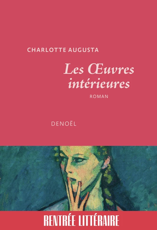 Les Œuvres intérieures - Charlotte Augusta - Denoël