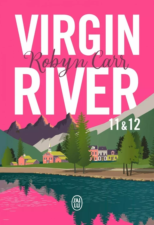 Virgin River (Tomes 11 & 12) - Robyn Carr - J'ai Lu