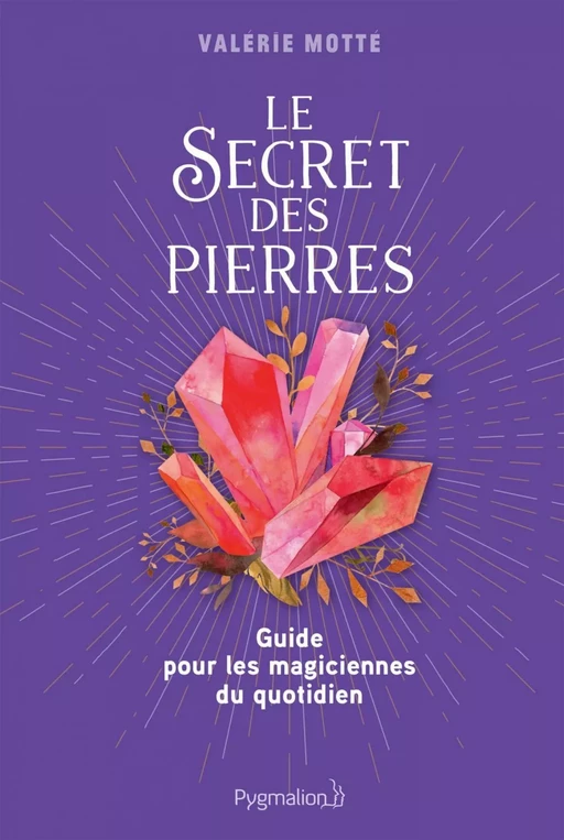 Le Secret des pierres - Valérie Motté - Pygmalion