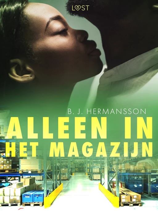 Alleen in het magazijn - Een erotisch verhaal - B. J. Hermansson - Saga Egmont International