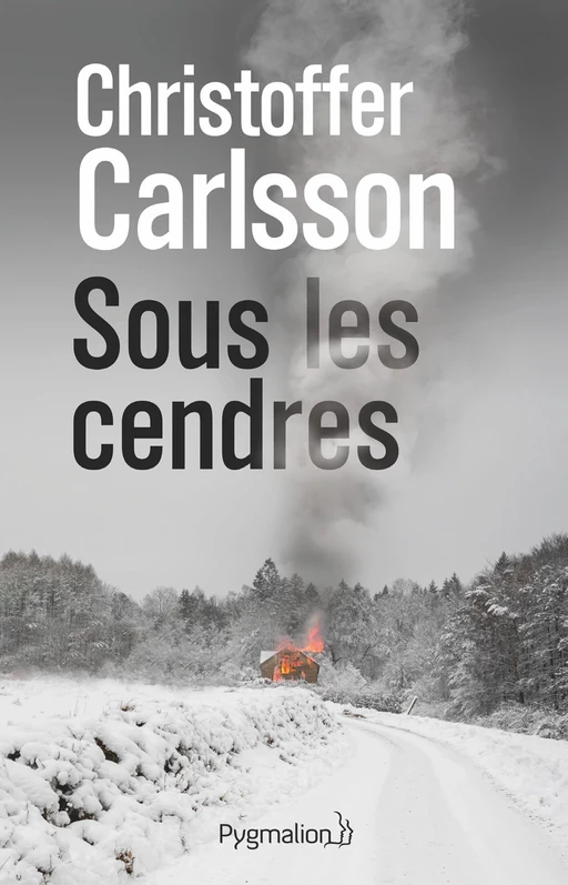 Sous les cendres - Christoffer Carlsson - Pygmalion