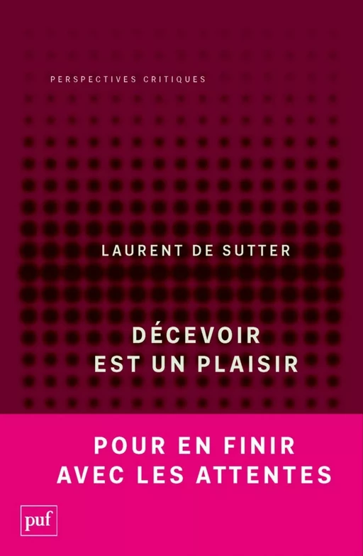 Décevoir est un plaisir - Laurent de Sutter - Humensis