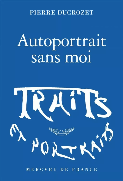 Autoportrait sans moi - Pierre Ducrozet - Le Mercure de France