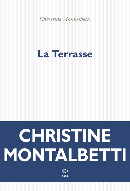 La Terrasse - Christine Montalbetti - POL Editeur