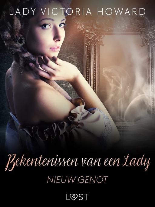 Bekentenissen van een Lady: Nieuw Genot - Lady Victoria Howard - Saga Egmont International