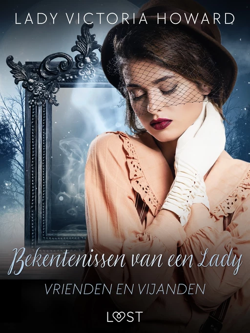 Bekentenissen van een Lady: Vrienden en vijanden - Lady Victoria Howard - Saga Egmont International