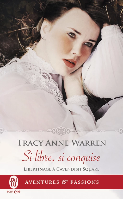 Libertinage à Cavendish Square (Tome 2) - Si libre, si conquise - Tracy Anne Warren - J'ai Lu