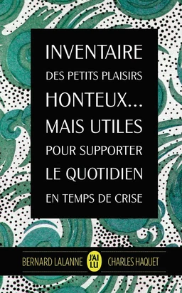 Inventaire des petits plaisirs honteux… mais utiles pour supporter le quotidien