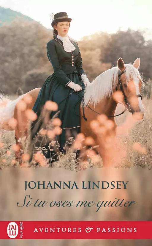 Si tu oses me quitter - Johanna Lindsey - J'ai Lu