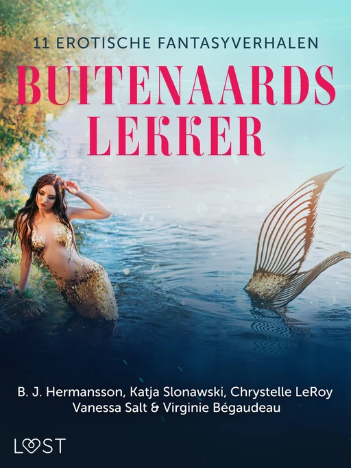 Buitenaards lekker: 11 erotische fantasyverhalen - B. J. Hermansson, Katja Slonawski, Vanessa Salt, Virginie Begaudeau, Chrystelle Leroy - Saga Egmont International