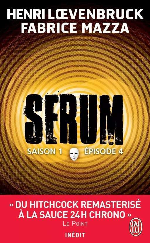 Serum - Saison 01, épisode 04 - Henri Loevenbruck, Fabrice Mazza - J'ai Lu