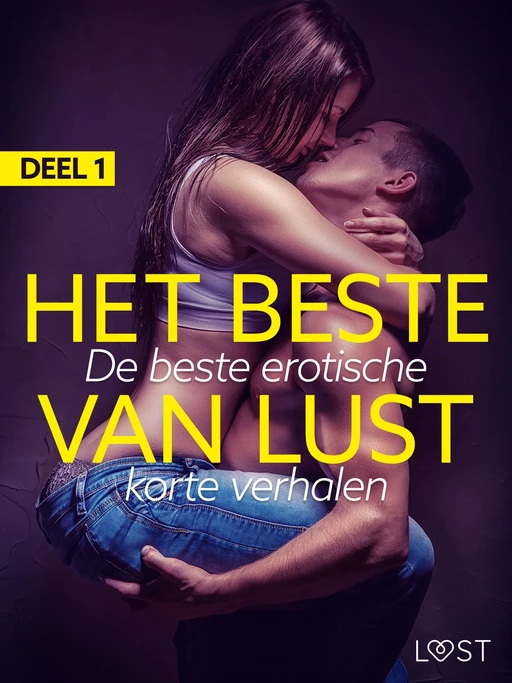 Het beste van LUST Deel 1: De beste erotische korte verhalen - Alexandra Södergran, Sofia Fritzson, Malin Edholm, Malva B. - Saga Egmont International