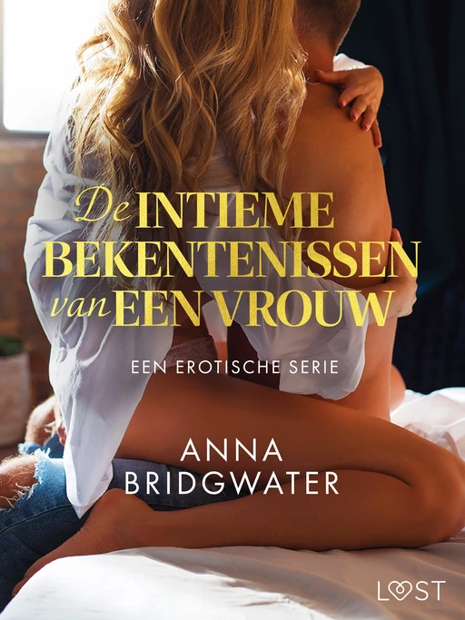 De intieme bekentenissen van een vrouw: Een erotische serie - Anna Bridgwater - Saga Egmont International