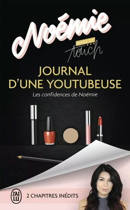 Journal d’une youtubeuse. Les confidences de Noémie